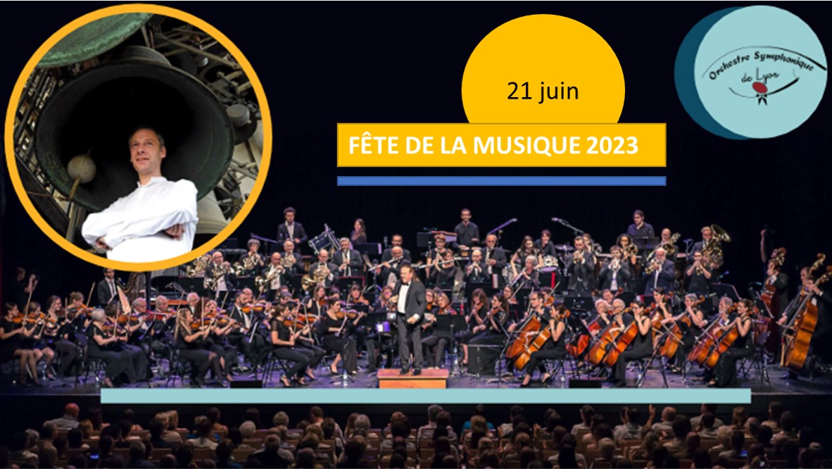 Fête de la Musique de Lyon avec l'OSL et le maître Carillonneur de l'Hôtel de Ville de Lyon