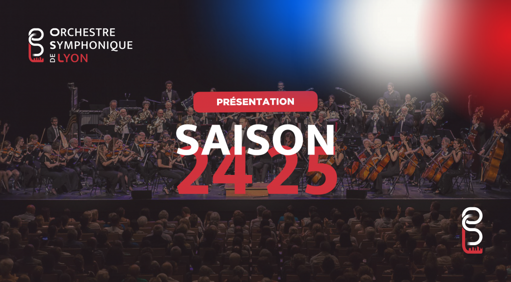 La Saison 24-25 de l'Orchestre Symphonique de Lyon met la France à l'honneur