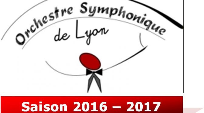 Orchestre Symphonique de Lyon (OSL) Saison 2016-2017
