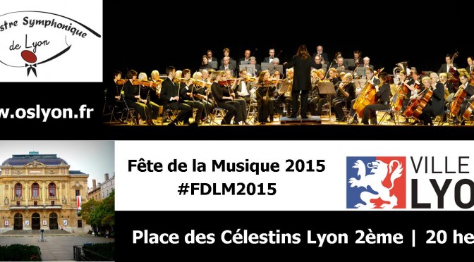 FETE DE LA MUSIQUE 2015 Lyon : L’OSL Place des Celestins