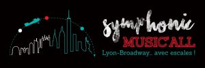 Symphonic Music'All, Lyon Broadway avec escale - Radiant Bellevue - 29 mai 2021