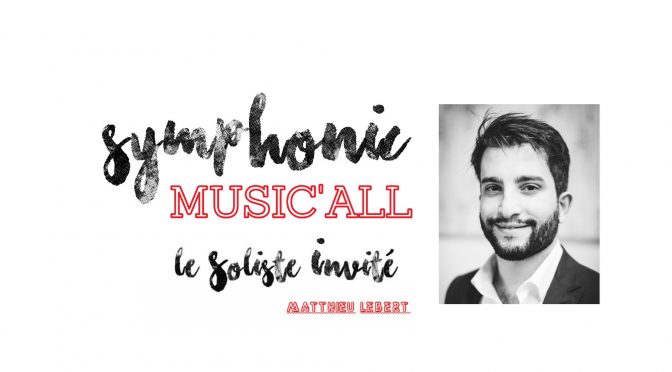 Matthieu Lebert : Pianiste, le soliste invité pour Symphonic Music'all
