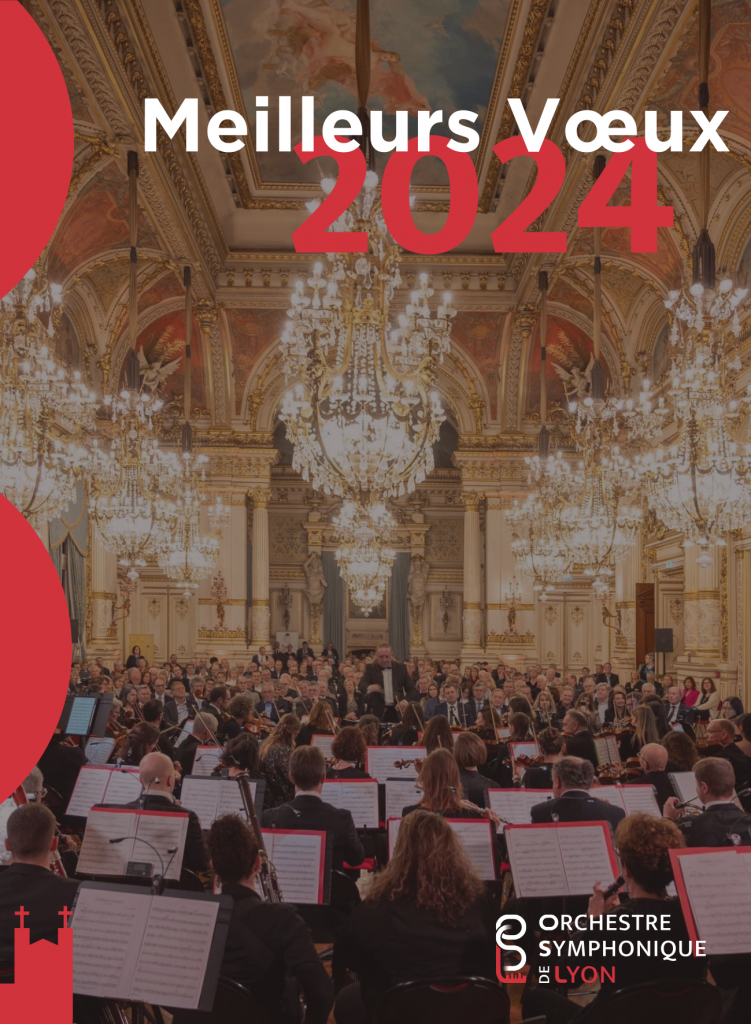 L'Orchestre Symphonique de Lyon vous présente ses meilleurs vœux pour 2024