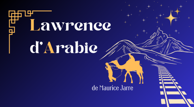 Lawrence d'Arabie de Maurice Jarre par l'Orchestre Symphonique de Lyon
